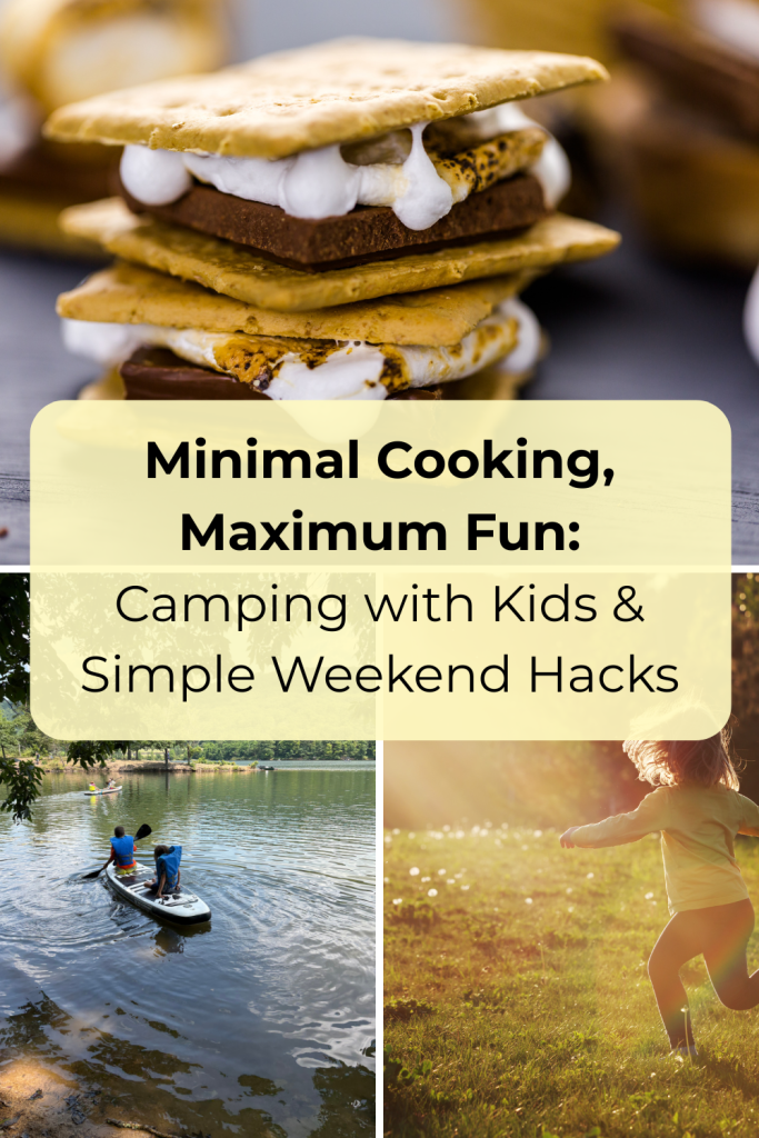 minimal cooking maximum fun camping with kids simple weekend hacks